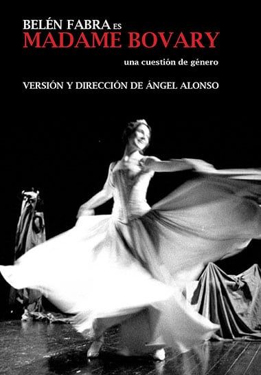 Cartel de Madame Bovary con Belén Fabra girando con un vestido blanco de vuelo, en blanco y negro